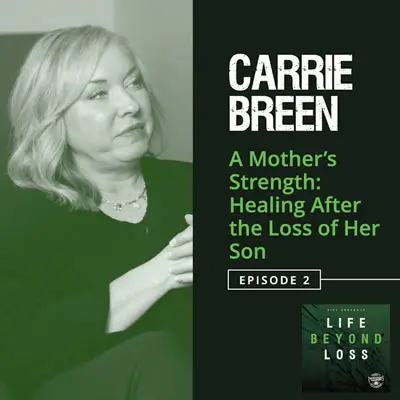 Podcast Cover Art for Carrie Breen's Episode of Life Beyond Loss